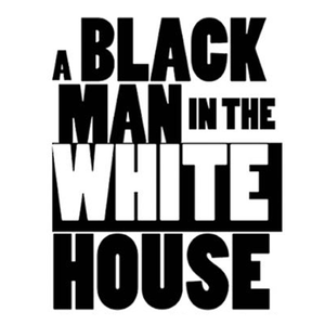 A Black Man In The White House